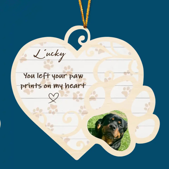 You Left Your Paw Prints On My Heart - Personalized Custom Wood Ornament - Christmas, Memorial Gift For Dog Moms, Dog Dads, Cat Moms, Cat Dads