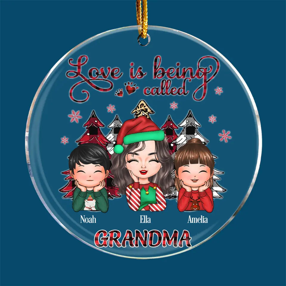 Love Is Being Called Grandma - Personalized Custom Mica Ornament - Christmas Gift For Grandma, Mom, Family Members