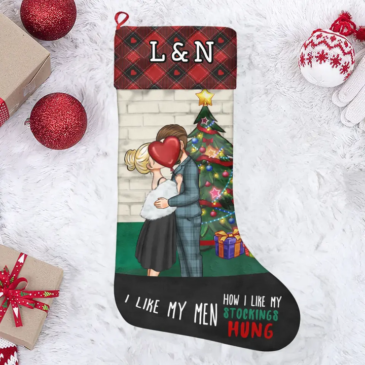 I Like My Men How I Like My Stockings Hung - Personalized Custom Christmas Stocking - Christmas Gift For Couples