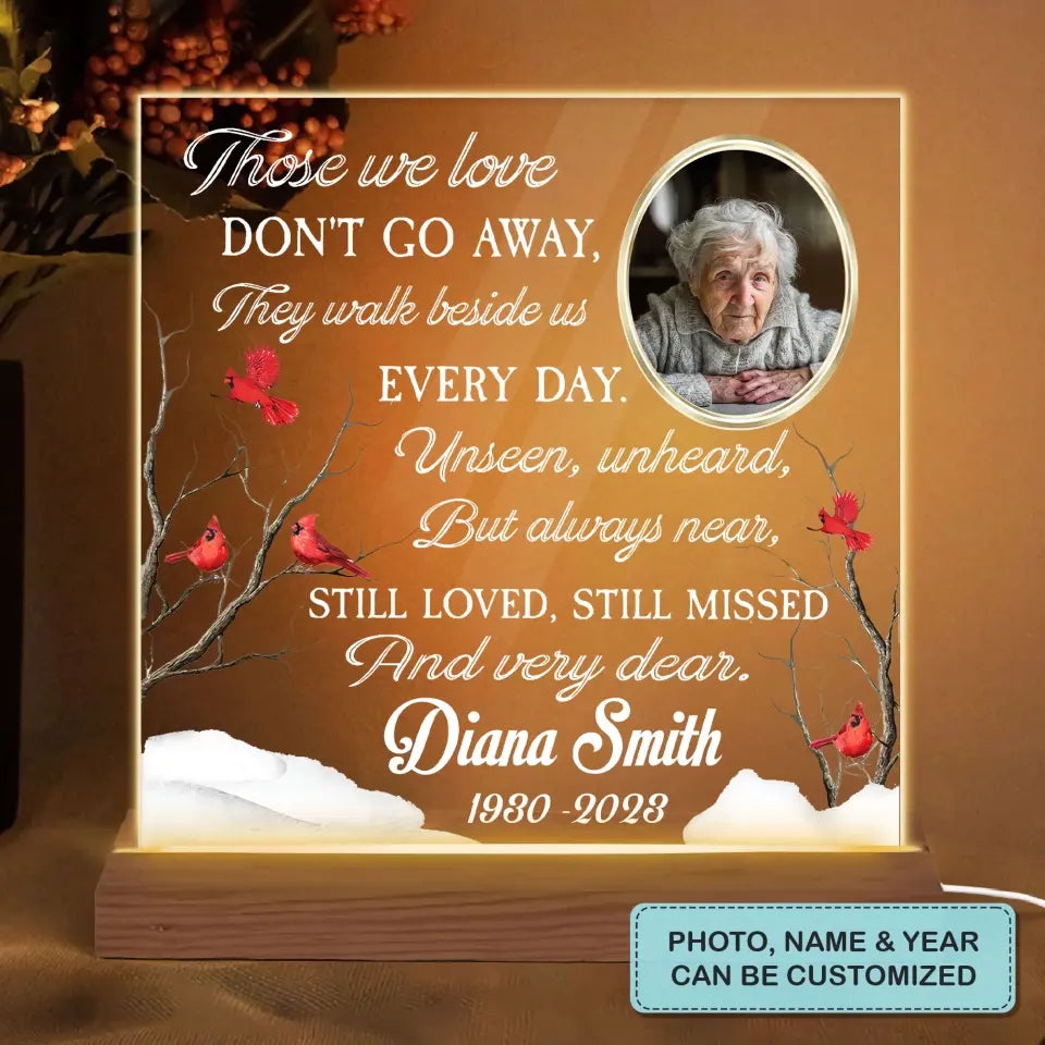 Those We Love Dont Go Away They Walk Beside Us Everyday  - Personalized Custom 3D LED Light Wooden Base - Christmas, Memorial Gift For Family, Family Members