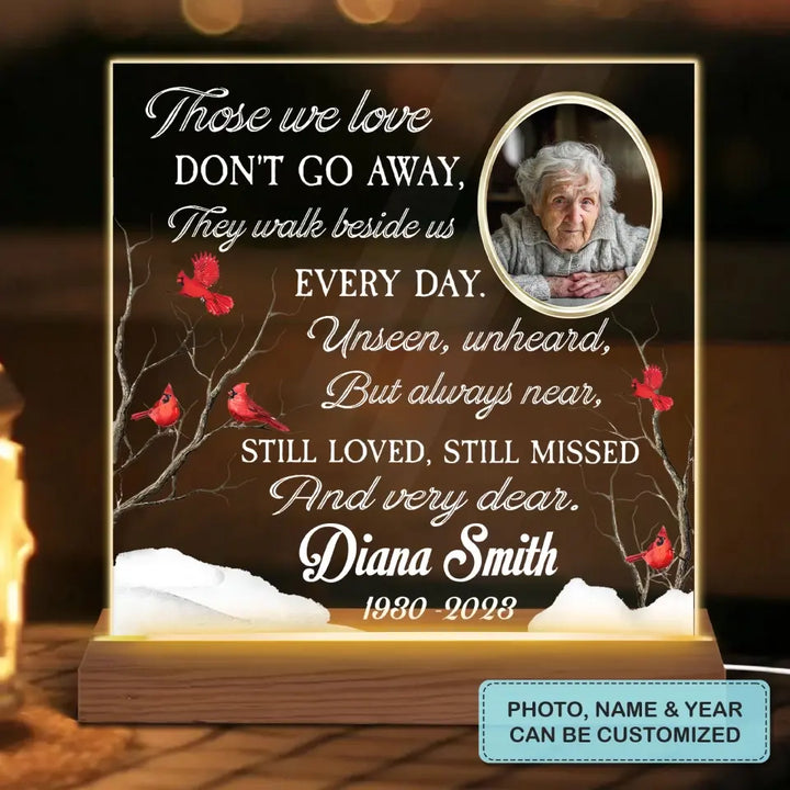 Those We Love Dont Go Away They Walk Beside Us Everyday  - Personalized Custom 3D LED Light Wooden Base - Christmas, Memorial Gift For Family, Family Members
