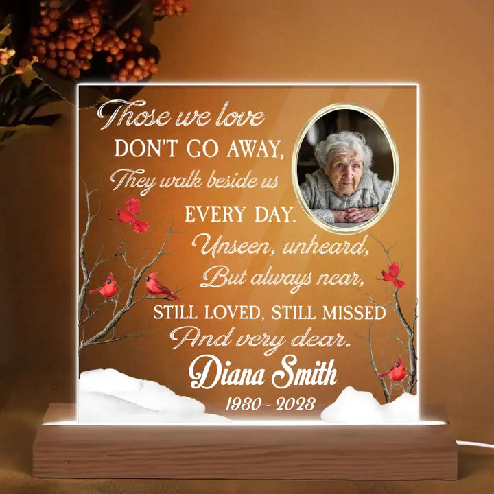 Those We Love Dont Go Away They Walk Beside Us Everyday  - Personalized Custom 3D LED Light Wooden Base - Christmas, Memorial Gift For Family, Family Members