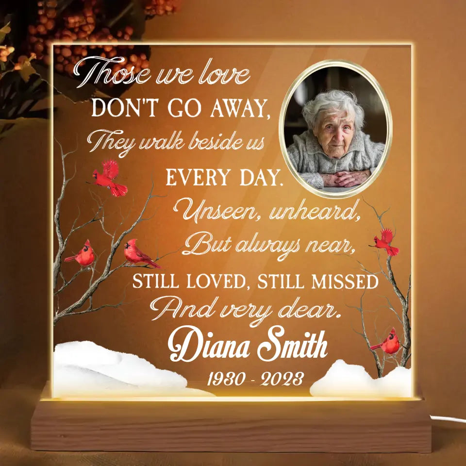 Those We Love Dont Go Away They Walk Beside Us Everyday  - Personalized Custom 3D LED Light Wooden Base - Christmas, Memorial Gift For Family, Family Members