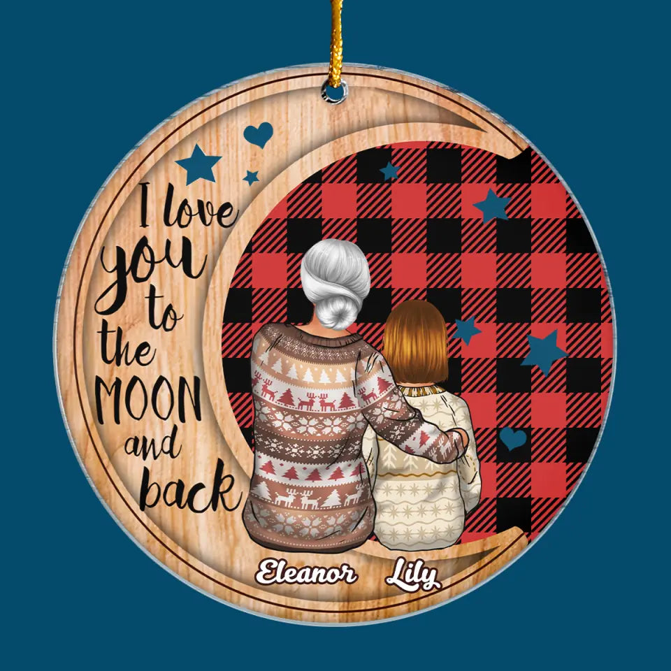 I Love You To The Moon And Back - Personalized Custom Mica Ornament - Christmas Gift For Mom, Grandma Family, Family Members