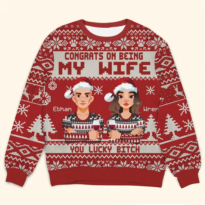 Congrats On Being My Husband You Lucky Bastard - Personalized Custom Ugly Sweater - Christmas Gift For Couple, Wife, Husband, Family Members