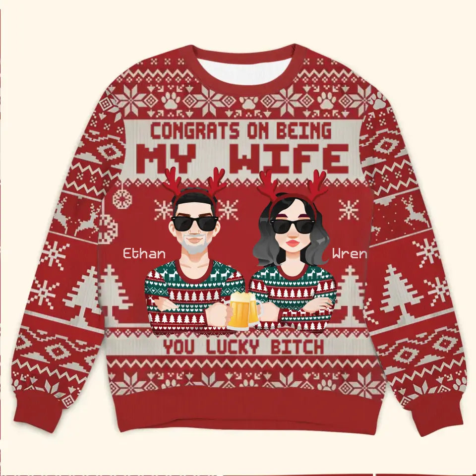 Congrats On Being My Husband You Lucky Bastard - Personalized Custom Ugly Sweater - Christmas Gift For Couple, Wife, Husband, Family Members