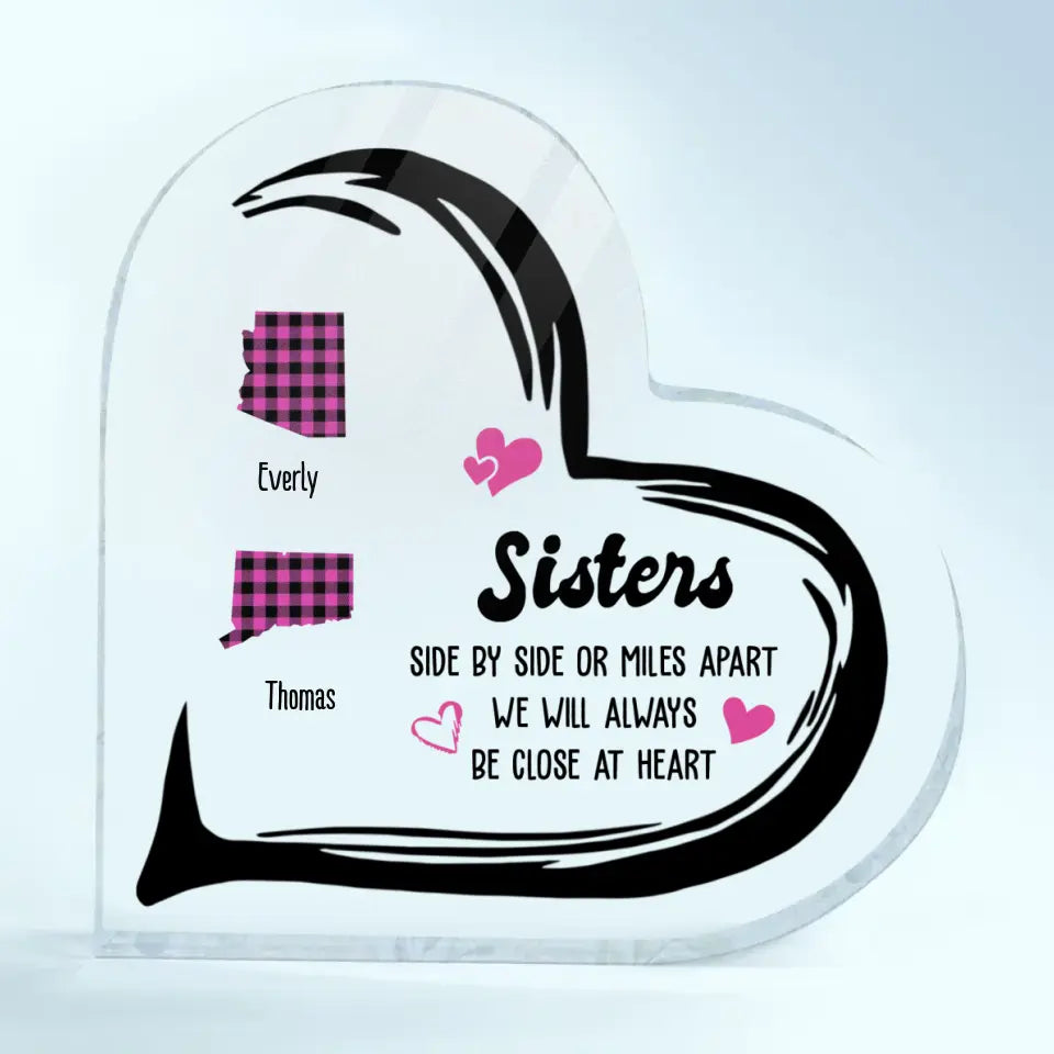 Personalized Heart-shaped Acrylic Plaque - Gift For Sister - Side By Side Or Miles Apart ARND0014