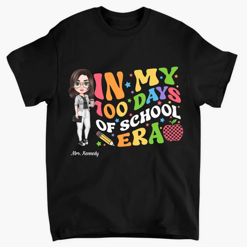 In My 100 Days Of School Era - Personalized Custom T-shirt - Teacher's Day, Appreciation Gift For Teacher