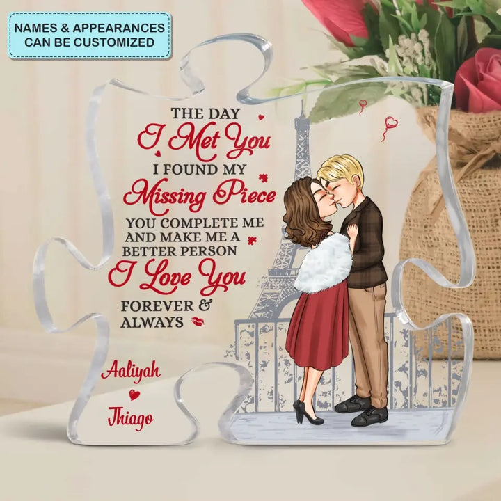 The Day I Met You I Found My Missing Piece -  Personalized Custom Puzzle Acrylic Plaque  - Valentine's Day, Anniversary Gift For Couple, Husband, Wife, Boyfriend, Girlfriend