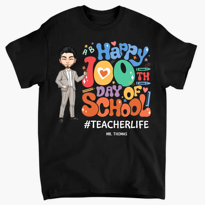 Happy 100th Day Of School - Personalized Custom T-shirt - Teacher's Day, Appreciation Gift For Teacher