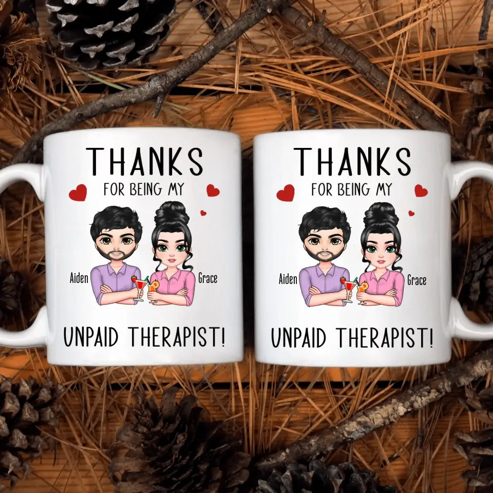 Thanks For Being My Unpaid Therapist - Personalized Custom White Mug - Valentine's Day, Anniversary Gift For Couple, Husband, Wife, Boyfriend, Girlfriend