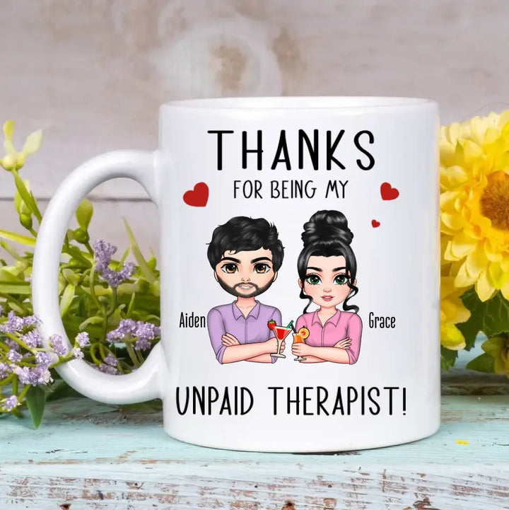 Thanks For Being My Unpaid Therapist - Personalized Custom White Mug - Valentine's Day, Anniversary Gift For Couple, Husband, Wife, Boyfriend, Girlfriend