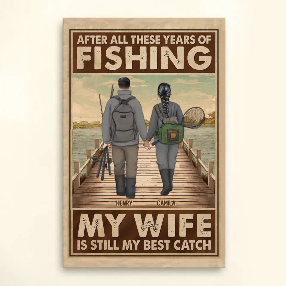 You Are Still My Best Catch - Personalized Custom Poster/Wrapped Canvas - Anniversary Gift For Couple, Husband, Wife
