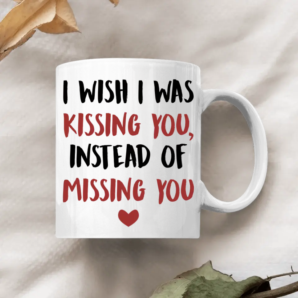 I Wish I Was Kissing You - Personalized Custom White Mug - Valentine's Day, Anniversary Gift For Couple, Husband, Wife, Boyfriend, Girlfriend