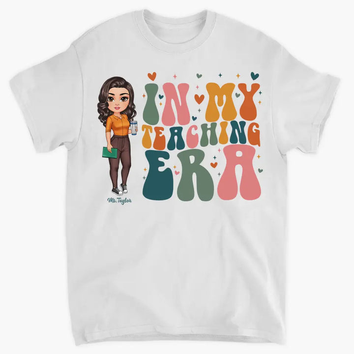 In My Teaching Era - Personalized Custom T-shirt - Teacher's Day, Appreciation Gift For Teacher