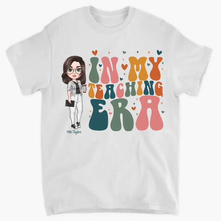 In My Teaching Era - Personalized Custom T-shirt - Teacher's Day, Appreciation Gift For Teacher