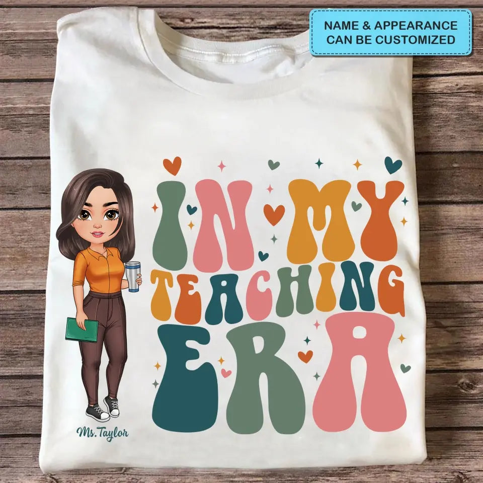 In My Teaching Era - Personalized Custom T-shirt - Teacher's Day, Appreciation Gift For Teacher