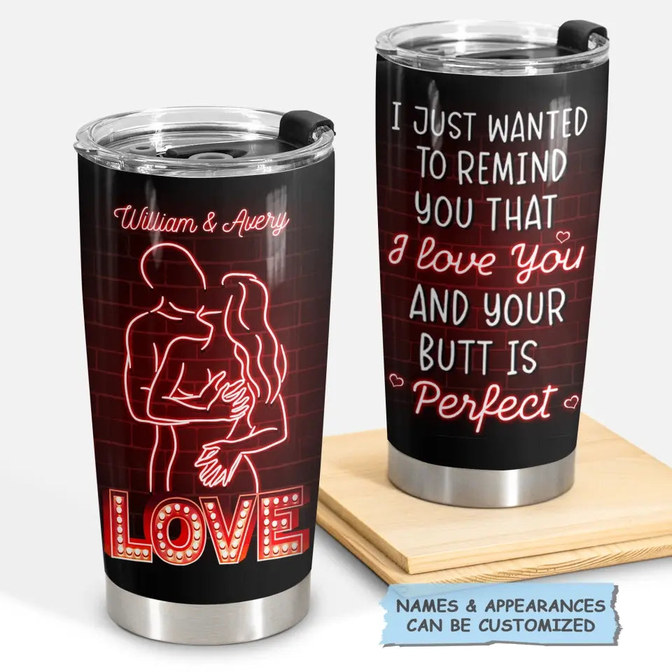 I Just Wanted To Remind You That I Love You - Personalized Custom Tumbler - Valentine's Day, Anniversary Gift For Couple, Wife, Husband, Boyfriend, Girlfriend