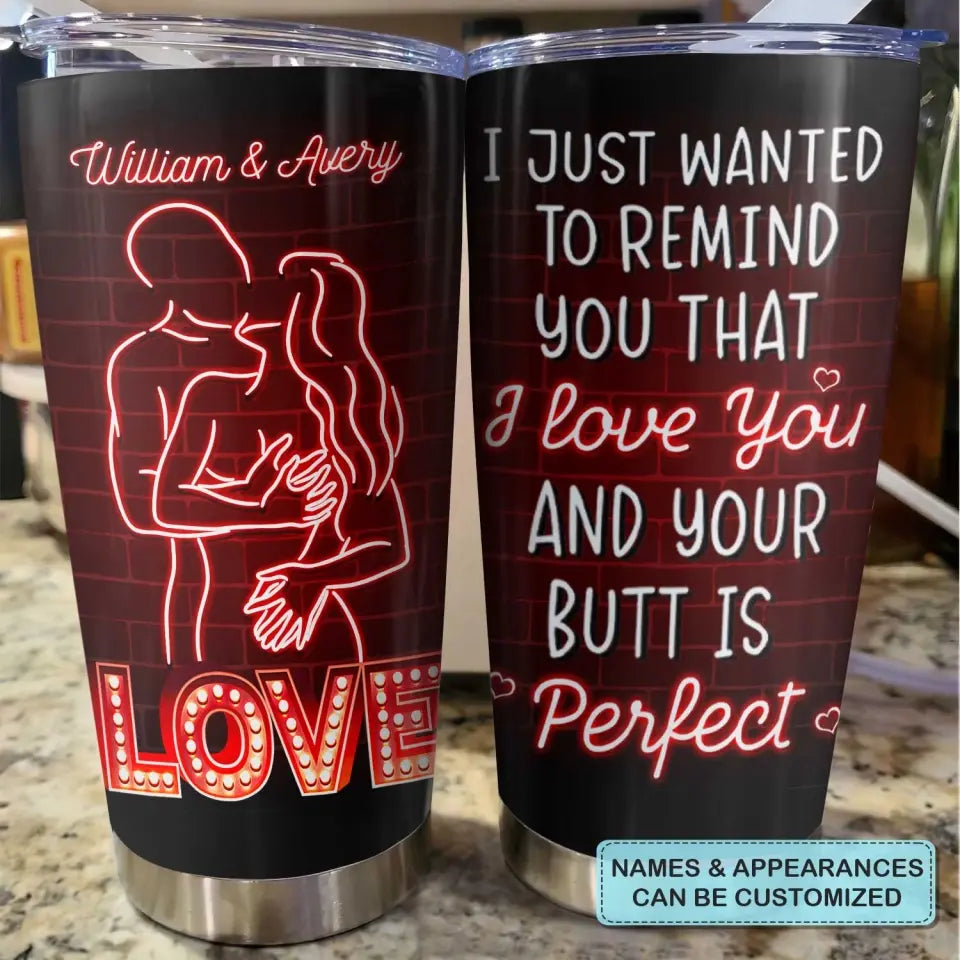 I Just Wanted To Remind You That I Love You - Personalized Custom Tumbler - Valentine's Day, Anniversary Gift For Couple, Wife, Husband, Boyfriend, Girlfriend