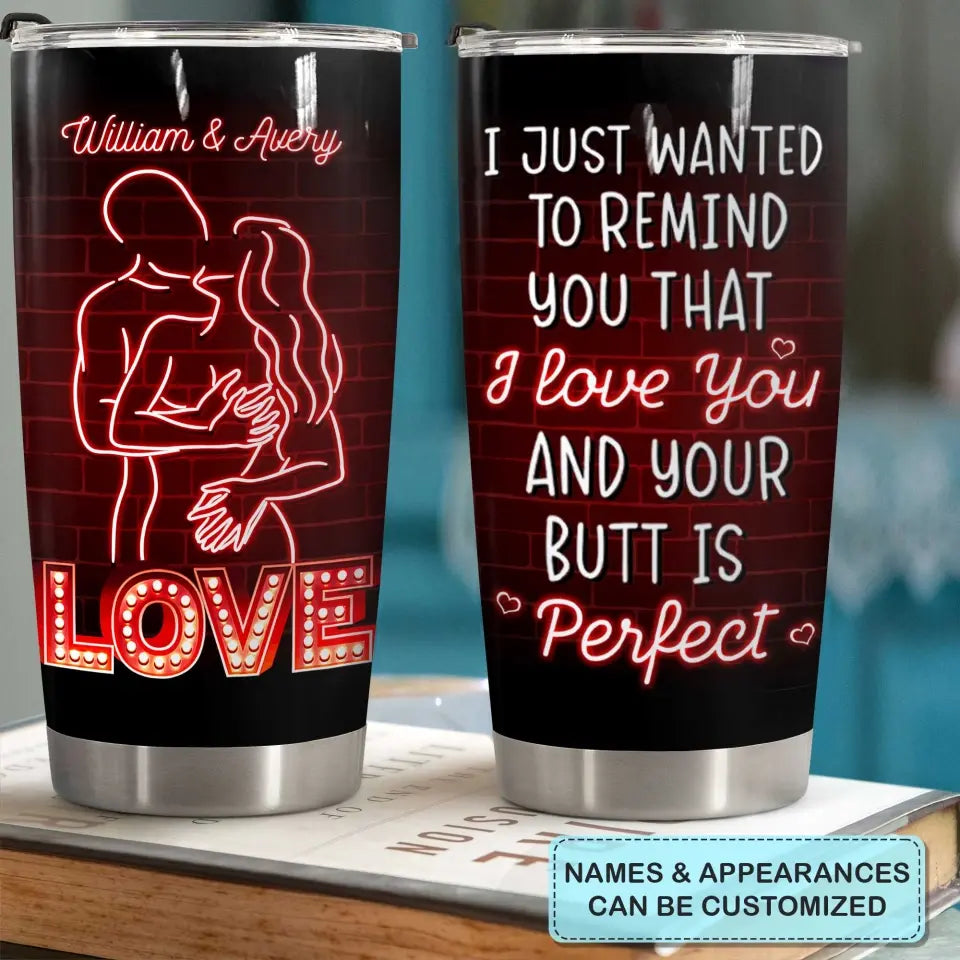 I Just Wanted To Remind You That I Love You - Personalized Custom Tumbler - Valentine's Day, Anniversary Gift For Couple, Wife, Husband, Boyfriend, Girlfriend