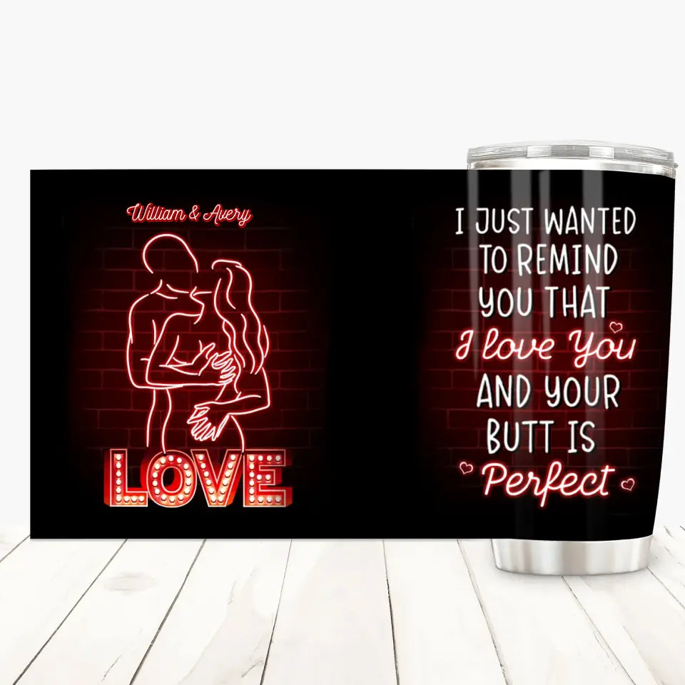 I Just Wanted To Remind You That I Love You - Personalized Custom Tumbler - Valentine's Day, Anniversary Gift For Couple, Wife, Husband, Boyfriend, Girlfriend