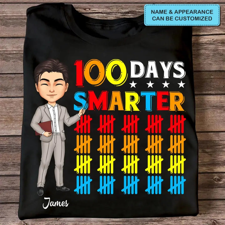 100 Days Smarter - Personalized Custom T-shirt - Teacher's Day, Appreciation Gift For Teacher