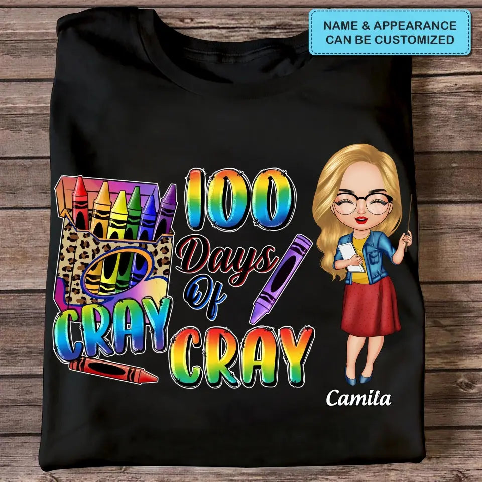 100 Days Of Cray Cray - Personalized Custom T-shirt - Teacher's Day, Appreciation Gift For Teacher