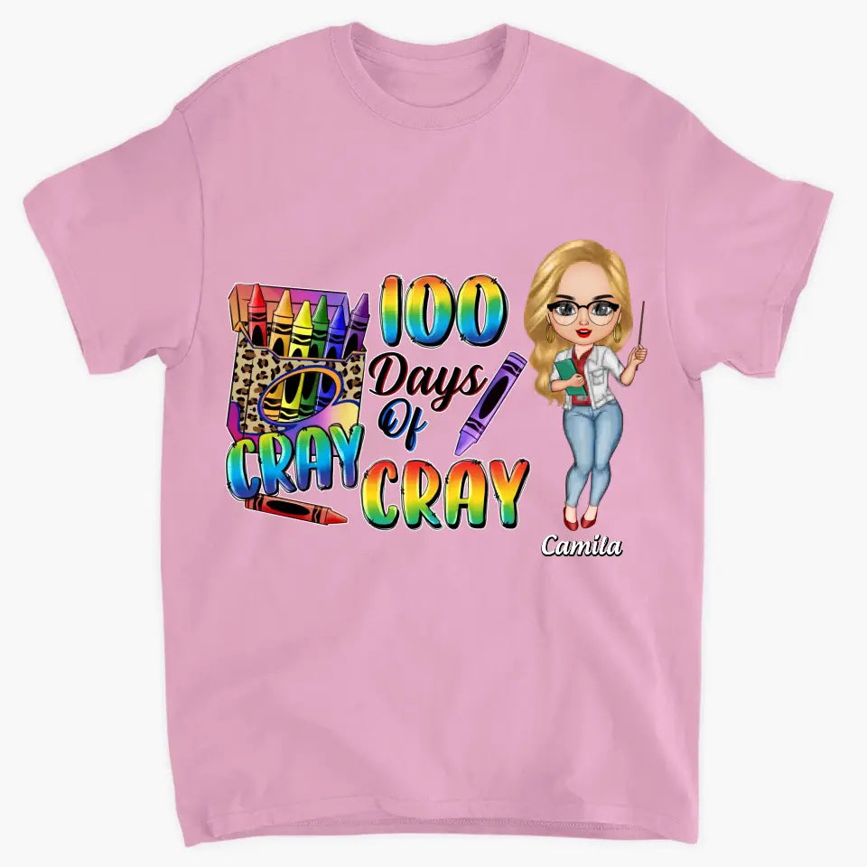 100 Days Of Cray Cray - Personalized Custom T-shirt - Teacher's Day, Appreciation Gift For Teacher