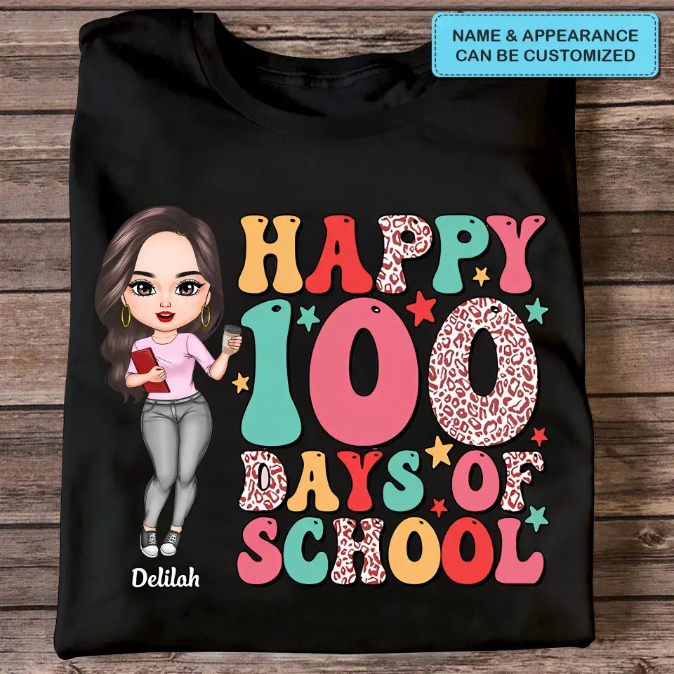 Happy 100 Days Of School - Personalized Custom T-shirt - Teacher's Day, Appreciation Gift For Teacher