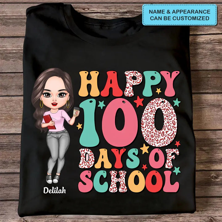 Happy 100 Days Of School - Personalized Custom T-shirt - Teacher's Day, Appreciation Gift For Teacher