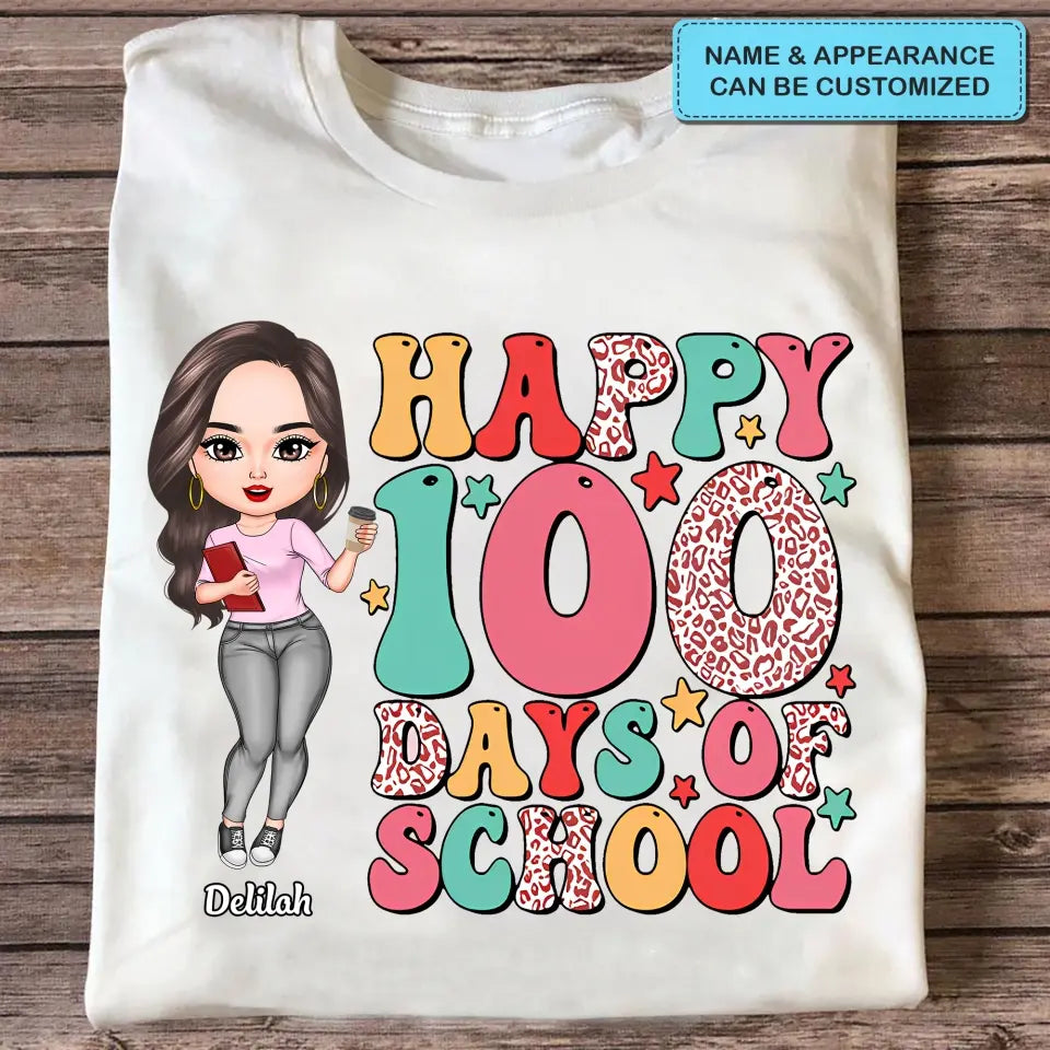 Happy 100 Days Of School - Personalized Custom T-shirt - Teacher's Day, Appreciation Gift For Teacher