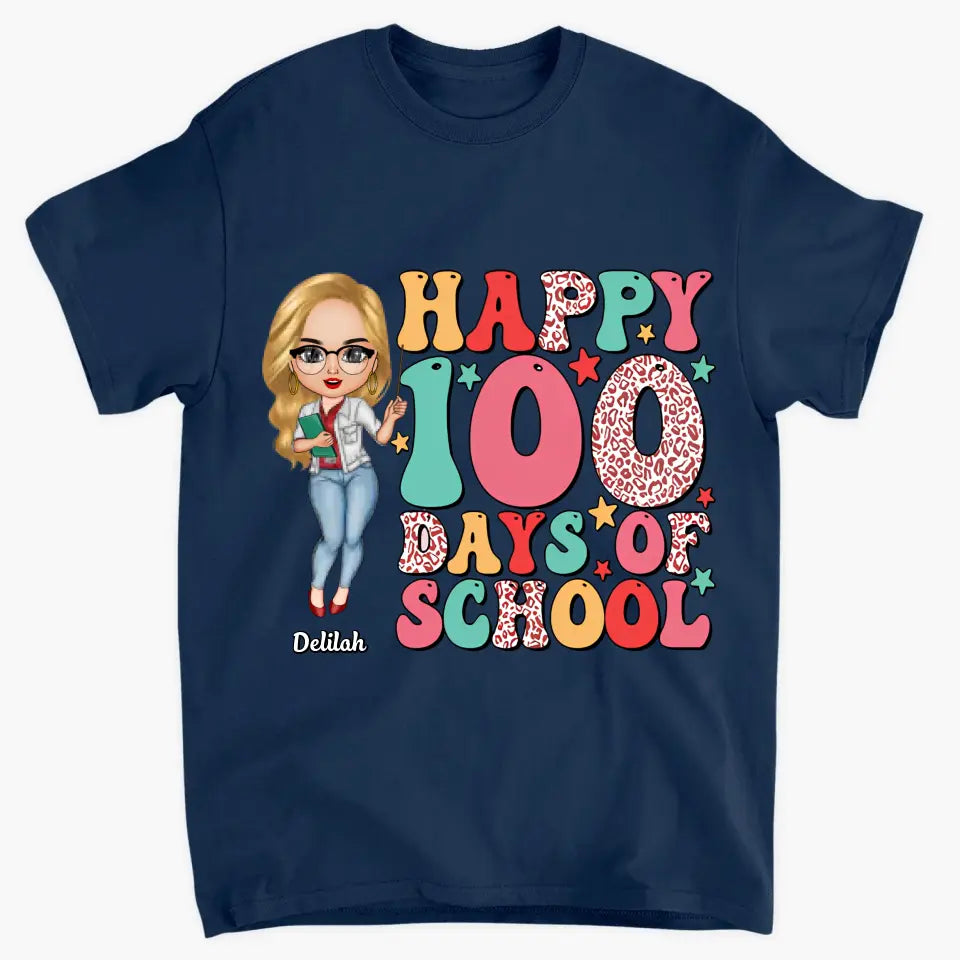 Happy 100 Days Of School - Personalized Custom T-shirt - Teacher's Day, Appreciation Gift For Teacher