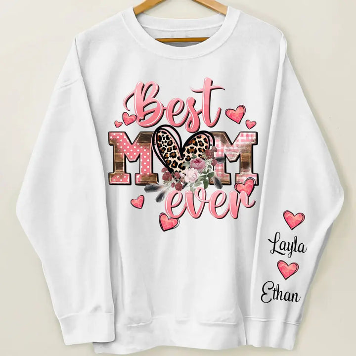 Best Mom Ever - Personalized Custom Sweatshirt - Mother's Day, Easter Day Gift For Grandma, Mom
