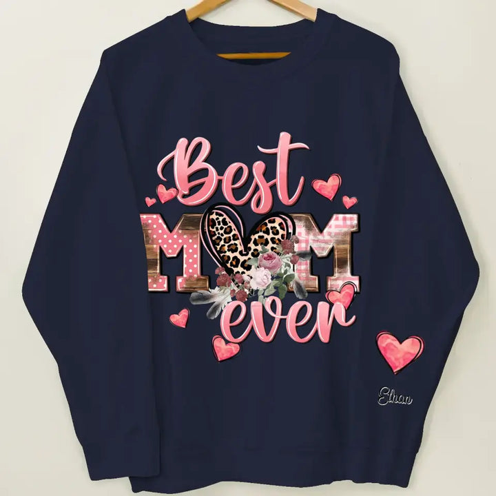 Best Mom Ever - Personalized Custom Sweatshirt - Mother's Day, Easter Day Gift For Grandma, Mom