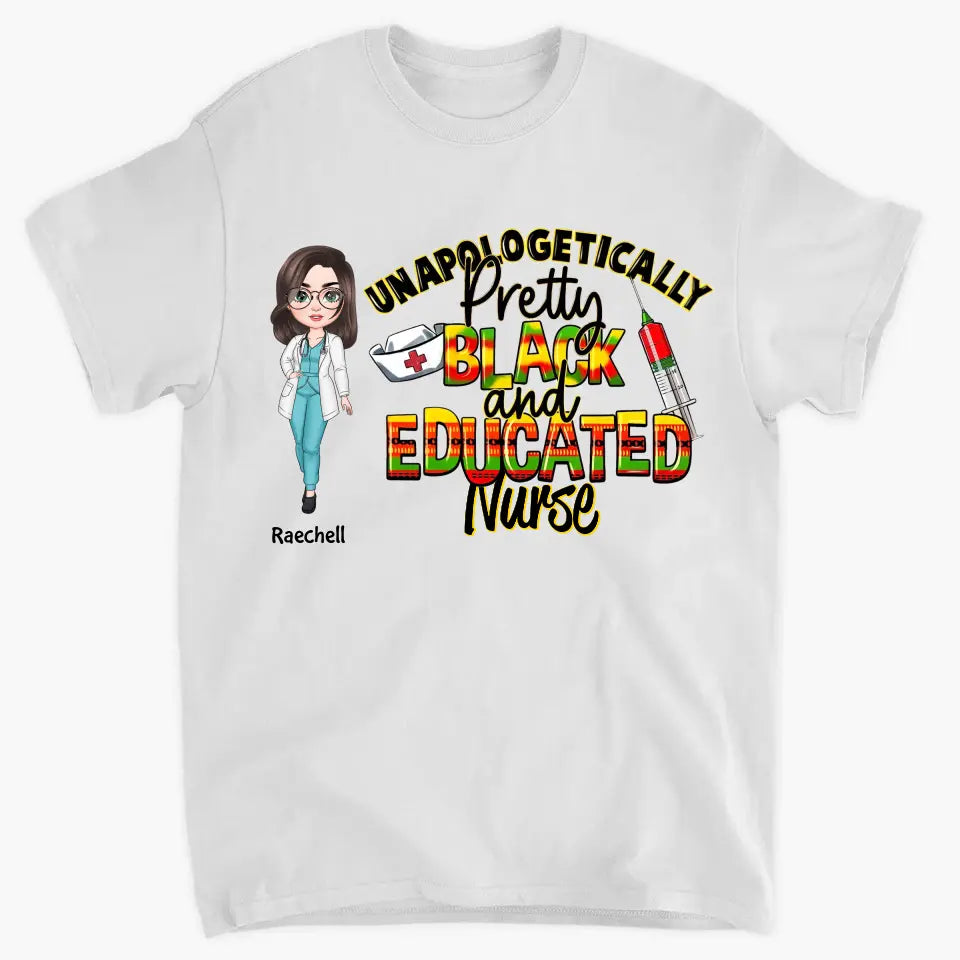 Unapologetically Pretty Black Nurse - Personalized Custom T-shirt - Nurse's Day, Appreciation Gift For Nurse