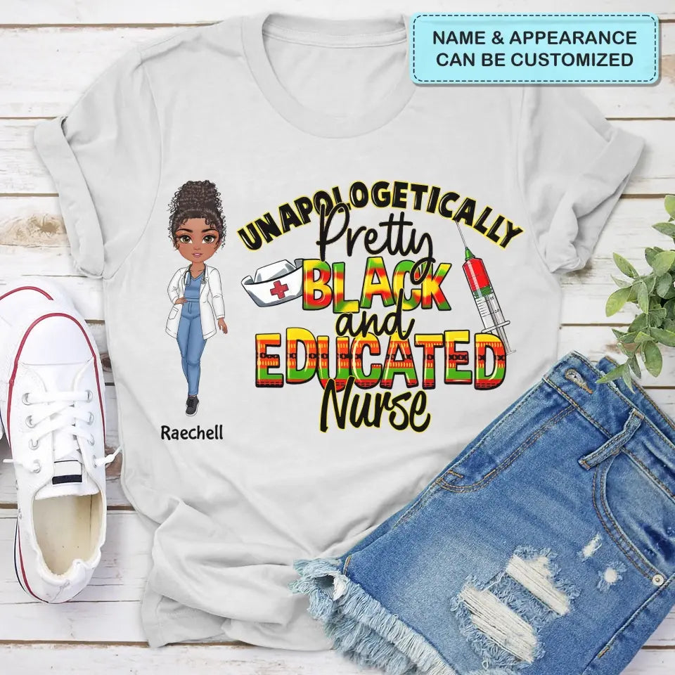 Unapologetically Pretty Black Nurse - Personalized Custom T-shirt - Nurse's Day, Appreciation Gift For Nurse