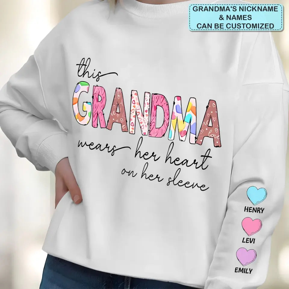 This Grandma Wears Her Heart On Her Sleeve  - Personalized Custom Sweatshirt - Mother's Day, Easter Day Gift For Grandma, Mom, Family Members