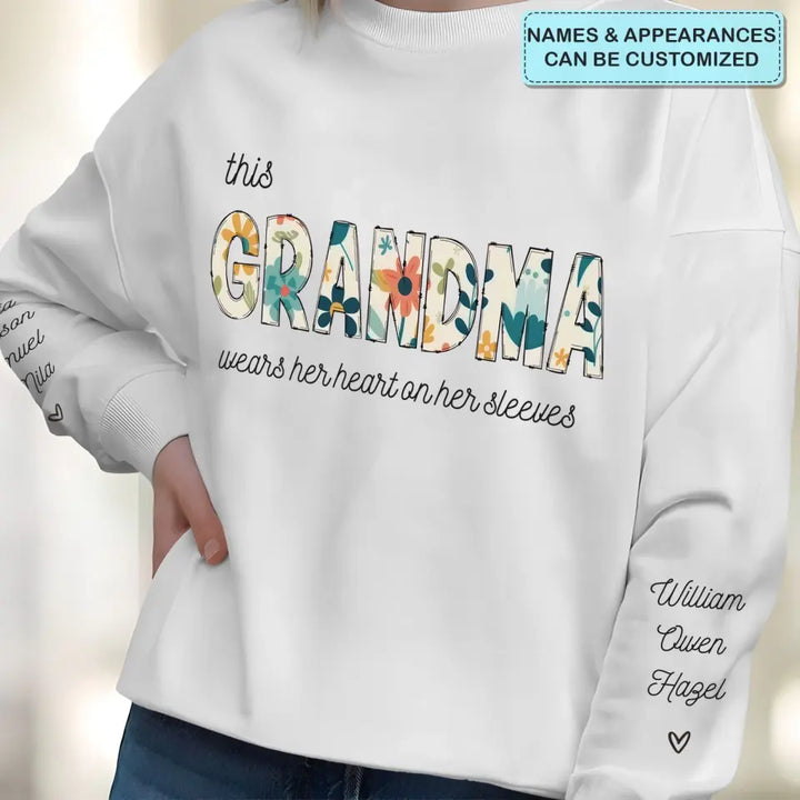 This Grandma Wears Her Heart On Her Sleeve  - Personalized Custom Sweatshirt - Mother's Day, Easter Day Gift For Grandma, Mom, Family Members