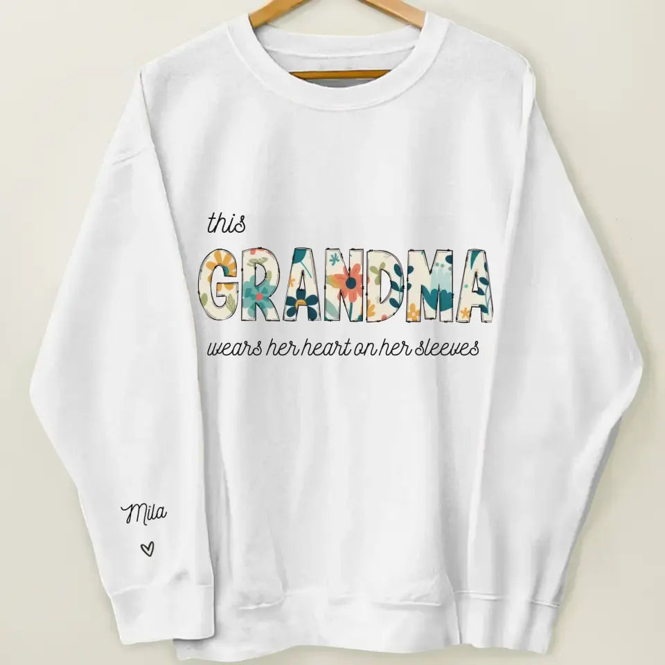 This Grandma Wears Her Heart On Her Sleeve  - Personalized Custom Sweatshirt - Mother's Day, Easter Day Gift For Grandma, Mom, Family Members