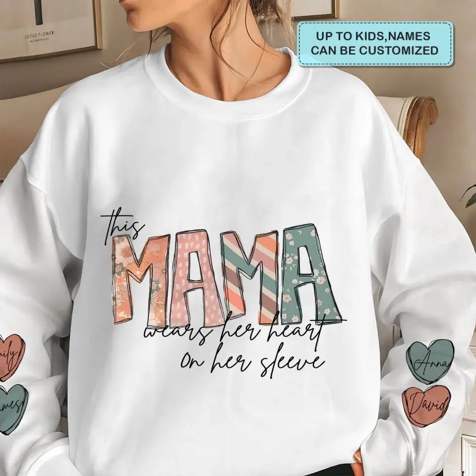 This Mama Wears Her Heart On Her Sleeve  - Personalized Custom Sweatshirt - Mother's Day, Easter Day Gift For Grandma, Mom, Family Members