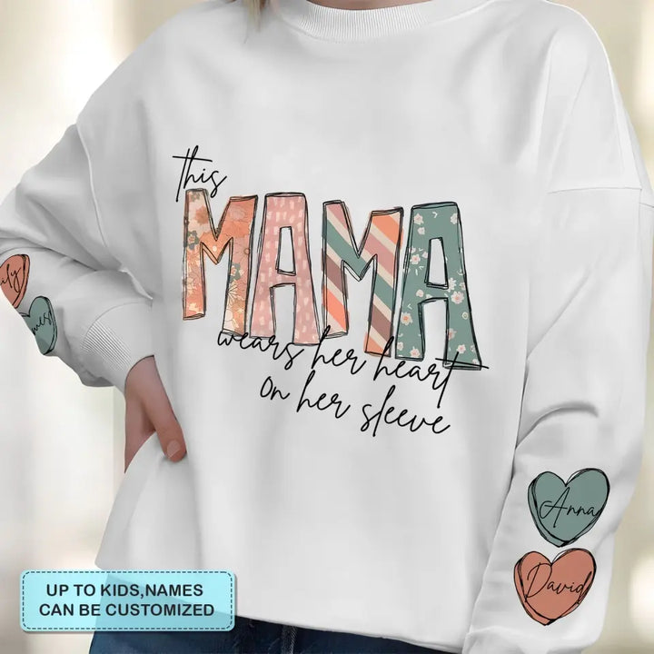 This Mama Wears Her Heart On Her Sleeve  - Personalized Custom Sweatshirt - Mother's Day, Easter Day Gift For Grandma, Mom, Family Members