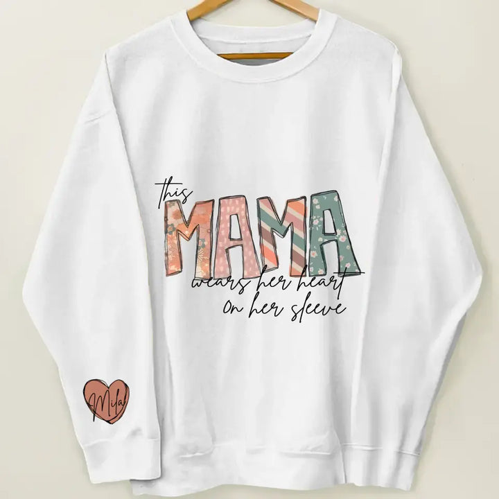 This Mama Wears Her Heart On Her Sleeve  - Personalized Custom Sweatshirt - Mother's Day, Easter Day Gift For Grandma, Mom, Family Members