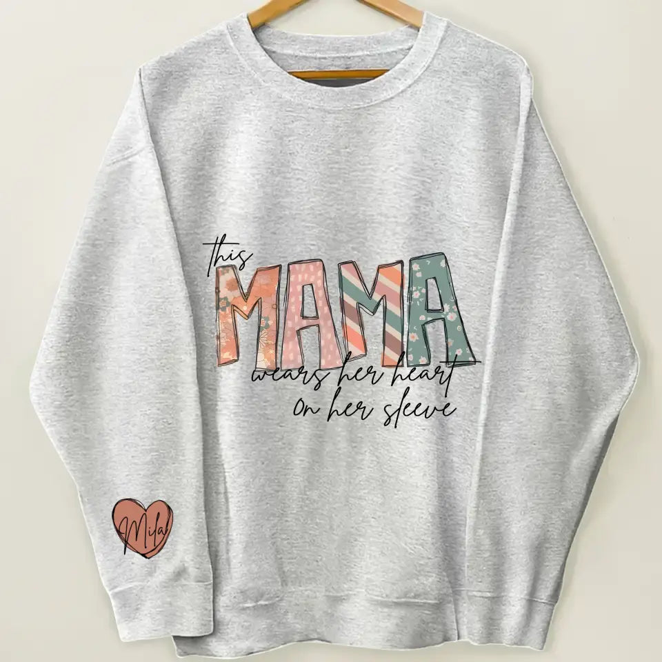 This Mama Wears Her Heart On Her Sleeve  - Personalized Custom Sweatshirt - Mother's Day, Easter Day Gift For Grandma, Mom, Family Members