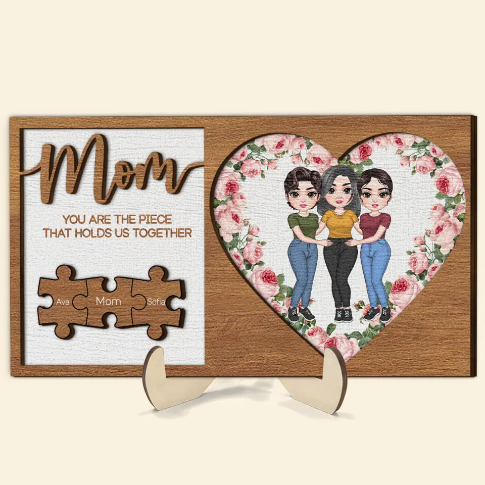 Mom, You Are The Piece That Holds Us Together -  Personalized Custom 2-Layer Wooden Plaque - Mother's Day Gift For Family Members, Mom