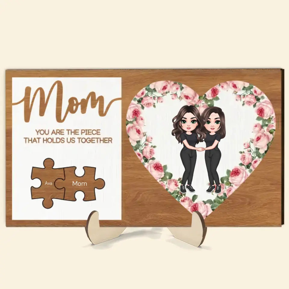Mom, You Are The Piece That Holds Us Together -  Personalized Custom 2-Layer Wooden Plaque - Mother's Day Gift For Family Members, Mom