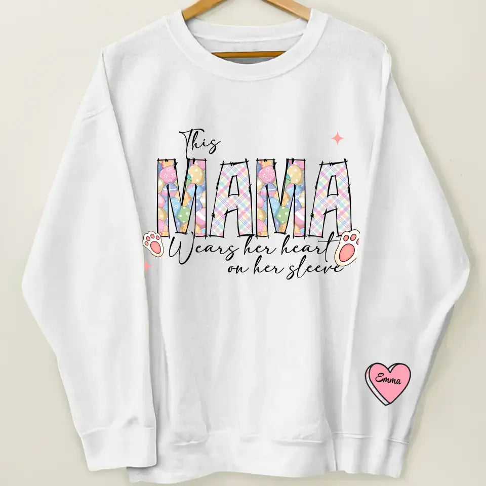 This Mama Wears Her Heart On Her Sleeve Easter  - Personalized Custom Sweatshirt - Mother's Day, Easter Day Gift For Grandma, Mom, Family Members
