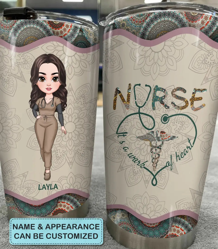 Nurse Its A Work Of Heart - Personalized Custom Tumbler - Nurse's Day, Appreciation Gift For Nurse