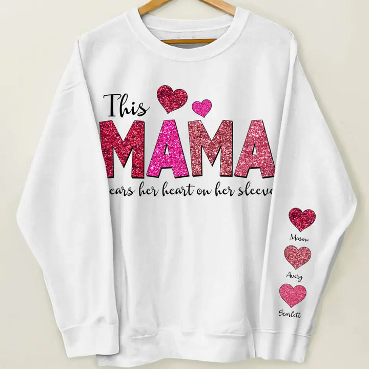 This Mama Wears Her Heart On Her Sleeve - Personalized Custom Sweatshirt - Mother's Day, Easter Day Gift For Grandma, Mom, Family Members