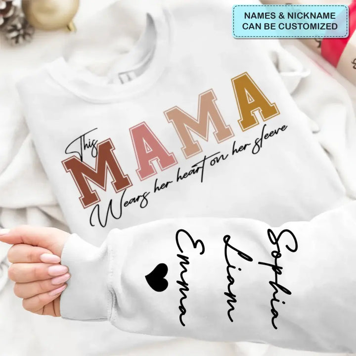 This Mama Wears Her Heart On Her Sleeve - Personalized Custom Sweatshirt - Mother's Day Gift For Grandma, Mom, Family Members