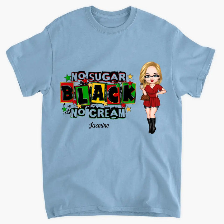No Sugar No Cream - Personalized Custom T-shirt - Juneteenth, Birthday Gift For Black Woman, Mom, Wife, Sister
